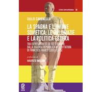 La Spagna e l'Unione Sovietica: le diplomazie e la politica estera. Tra estremo Ovest ed Est d'Europa: dalla Seconda repubblica alla dittatura di Francisco Franco (1931-1975)
