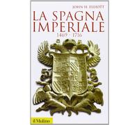 La Spagna imperiale. 1469-1716