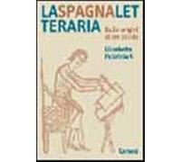 La Spagna letteraria. Dalle origini al XVI secolo - Paltrinieri Elisabetta