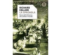 La spagnola. Storia dell'influenza che cambiò il mondo