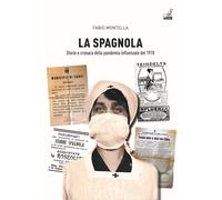 La spagnola. Storia e cronaca della pandemia influenzale del 1918 [Paperback] [M