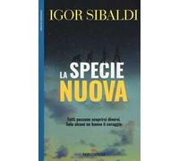 La specie nuova. Tutti possono scoprirsi diversi. Solo alcuni ne hanno il coraggio
