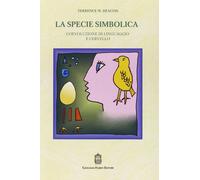 La Specie Simbolica. Coevoluzione di Cervello e Capacità Linguistiche
