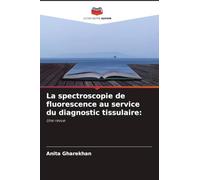 La spectroscopie de fluorescence au service du diagnostic tissulaire:: Une revue