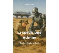 La spedizione Asimov: Archeologi e robot