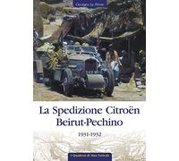 La spedizione Citroën Beirut-Pechino 1931-1932