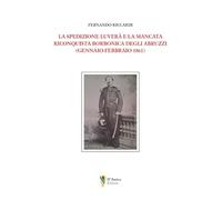 La spedizione Luverà e la mancata riconquista borbonica degli Abruzzi (gennaio-febbraio 1861)
