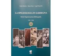 La speleologia in Sardegna. Storia organizzazione bibliografia