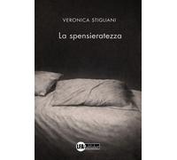 La spensieratezza - [LFA Publisher]