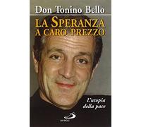 La speranza a caro prezzo. L'utopia della pace