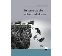 La speranza che abbiamo di durare