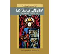 La speranza combattiva. Ora comincio: chi come dio?