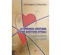 La speranza cristiana, sfide bioetiche attuali. La paura dinanzi alla morte