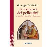La speranza dei pellegrini. La seconda virtù del nuovo testamento