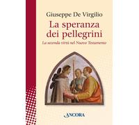 La speranza dei pellegrini. La seconda virtù del nuovo testamento [Paperback] [M