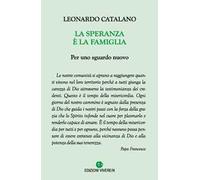 La speranza è la famiglia. Per uno sguardo nuovo