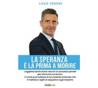 La speranza è la prima a morire. L'agghiacciante storia vera di un processo penale per infortunio sul lavoro. E come puoi tutelare la tua azienda evitando che ti mettano i sigilli di sequestro su...