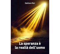 La speranza è la realta dell'uomo
