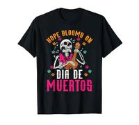 La Speranza fiorisce su Dia De Muertos Maglietta