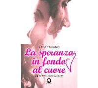 La speranza in fondo al cuore