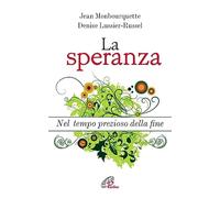 La speranza. Nel tempo prezioso della fine