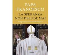 La Speranza Non Delude Mai. Pellegrini Verso Un Mondo Migliore - - 2024