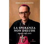 La speranza non delude. Omelie 1965-1975