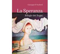 La speranza. Rifugio dei sogni