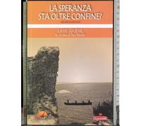 La speranza sta oltre confine?