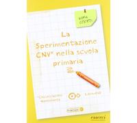 La sperimantazione CNV nella scuola primaria. Con DVD
