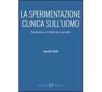 La sperimentazione clinica sull'uomo. Normativa e istituti di controllo
