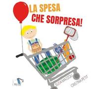 La spesa che sorpresa. Ediz. a colori