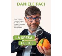 LA SPESA FELICE - PACI DANIELE - SPERLING & KUPFER