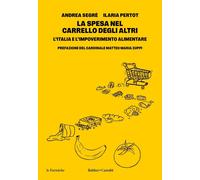 La spesa nel carrello degli altri. L'Italia e l'impoverimento alimentare [Paperb