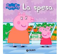 La spesa. Peppa Pig. Ediz. a colori