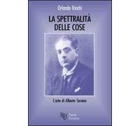 La spettralità delle cose. L'arte di Alberto Savinio