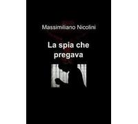 La spia che pregava