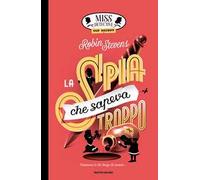 La spia che sapeva troppo. Miss Detective top secret