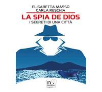 La spia de Dios. I segreti di una città