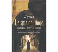 La spia del doge. Leonora e i misteri di Venezia