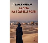 La spia ha i capelli rossi - Mustafa Sarah