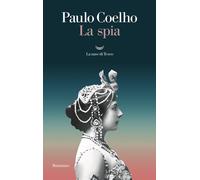 La spia [Paperback] [Jun 14, 2018] Coelho, Paulo and Desti, Rita