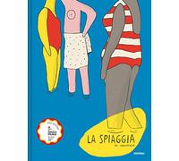 La spiaggia. Ediz. a colori