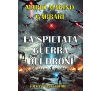 La spietata guerra dei droni -Mario Marino Gabbari