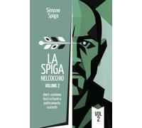 La spiga nell'occhio volume 2: Alert: contiene testi irritanti e politicamente scorretti