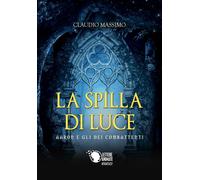 La spilla di luce - Aaron e gli dei combattenti II di Claudio Massimo, 2018,