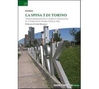 La Spina 3 di Torino. Trasformazioni e partecipazione: il Comitato Dora Sp...