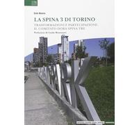 La Spina 3 di Torino. Trasformazioni e partecipazione: il Comitato Dora Spina Tr