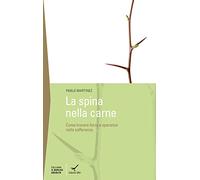La spina della carne. Dove trovare la forza nelle avversità?