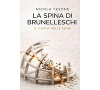 La spina di Brunelleschi: Il costo delle code.: 2